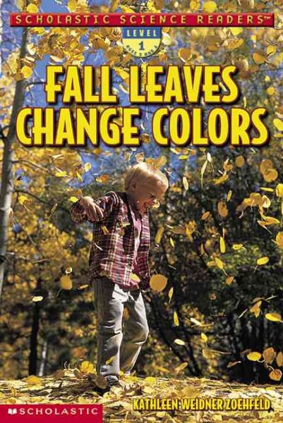 Scholastic Science Readers: Fall Leaves Change Colors