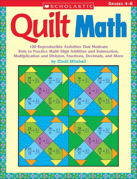 Quilt Math: 100 Reproducible Activities That Motivate Kids to Practice Multi-Digit Addition and Subtraction, Multiplication and Division, Fractions, Decimals, and More cover