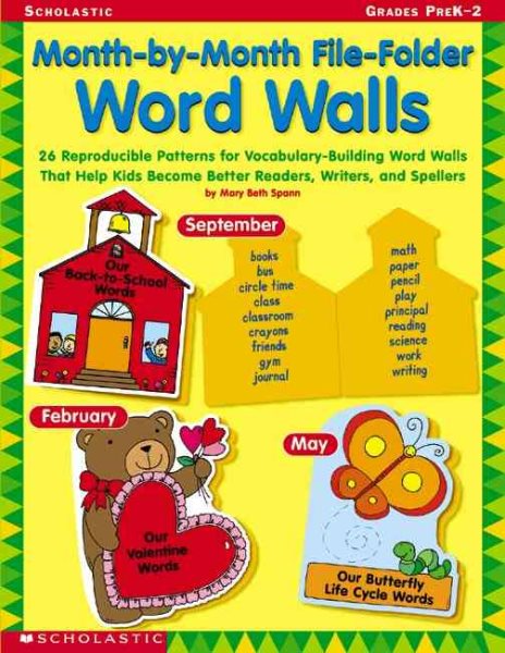 Month-by-month File-folder Word Walls: 26 Reproducible Patterns for Vocabulary-Building Word Walls That Help Kids Become Better Readers, Writers, and Spellers cover