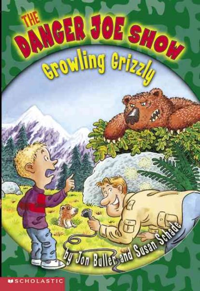 The Growling Grizzly (The Danger Joe Show #1)
