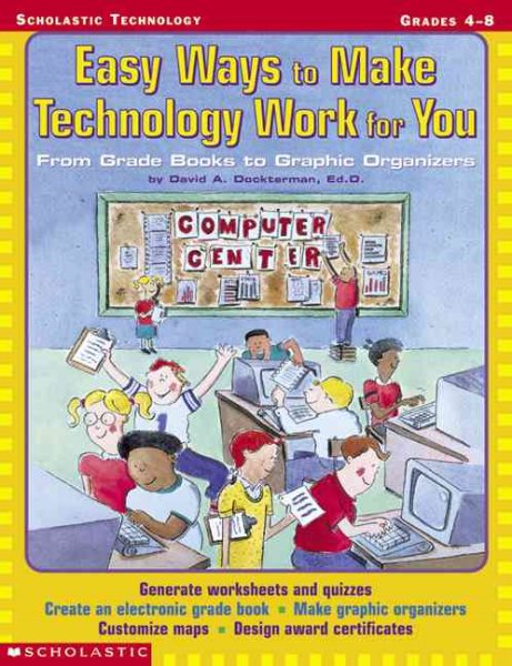 Easy Ways to Make Technology Work for You: From Grade Books to Graphic Organizers cover