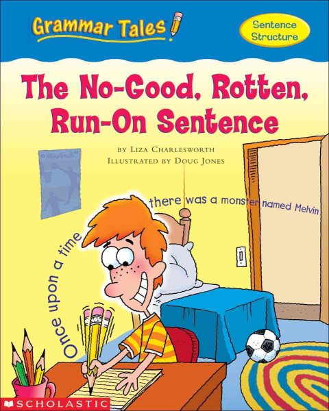 Grammar Tales: The No-Good, Rotten, Run-on Sentence