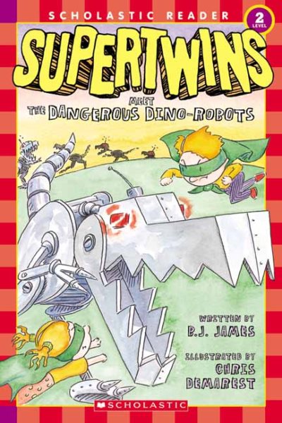 Supertwins Meet the Dangerous Dino-Robots (Scholastic Reader level 2)