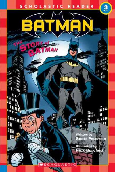 Scholastic Reader Level 3: Batman #8: The Story Of Batman (Scholastic Readers) cover
