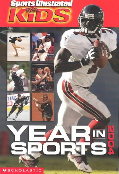 Year In Sports (Sports Illustrated for Kids Year in Sports) (2004)