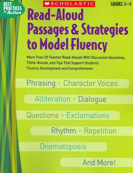 Read-Aloud Passages & Strategies to Model Fluency: Grades 34: More Than 20 Teacher Read-Alouds With Discussion Questions, Think-Alouds, and Tips That ... Fluency Development and Comprehension