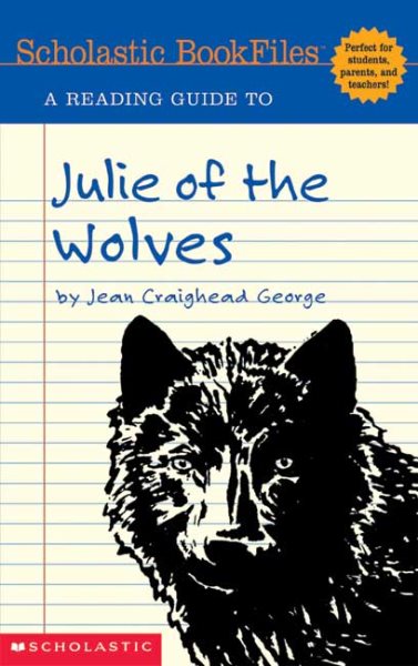 A Reading Guide to Julie of the Wolves (Scholastic Bookfiles) cover