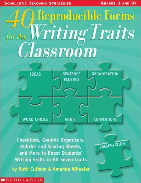 40 Reproducible Forms for the Writing Traits Classroom (Scholastic Teaching Strategies, Grades 3 and Up) cover