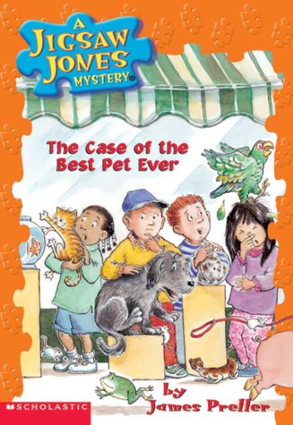 The Case of the Best Pet Ever (Jigsaw Jones Mystery, No. 22) cover
