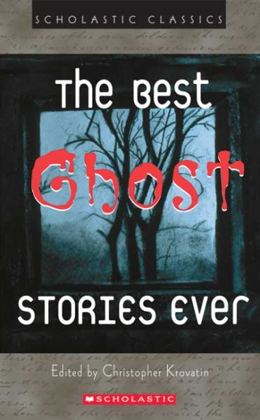 The Best Ghost Stories Ever, the (sch Cl) (Scholastic Classics) cover
