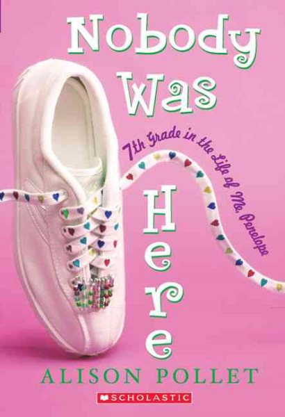 Nobody Was Here: Seventh Grade In The Life Of Me: Penelope cover