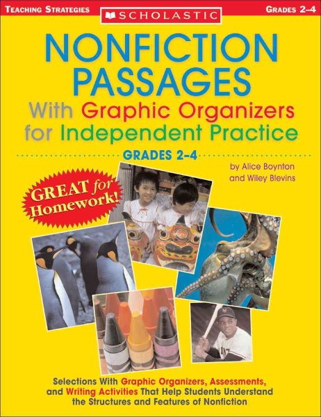 Nonfiction Passages With Graphic Organizers for Independent Practice: Grades 2-4: Selections With Graphic Organizers, Assessments, and Writing ... the Structures and Features of Nonfiction