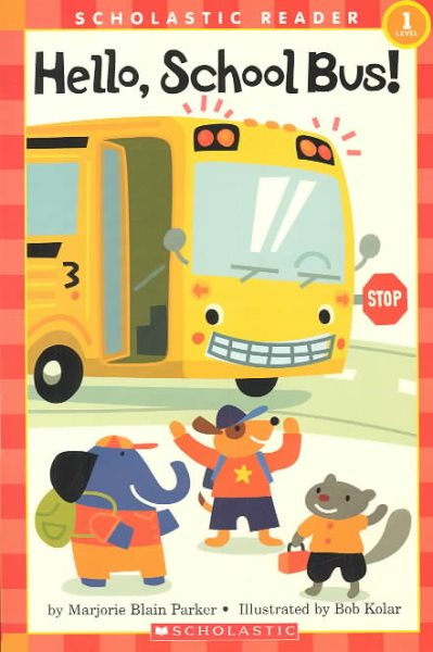 Hello, School Bus! (Scholastic Readers) cover
