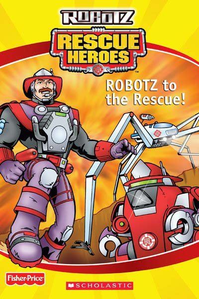 ROBOTZ to the Rescue (Fisher Price Rescue Heroes : Robotz) cover