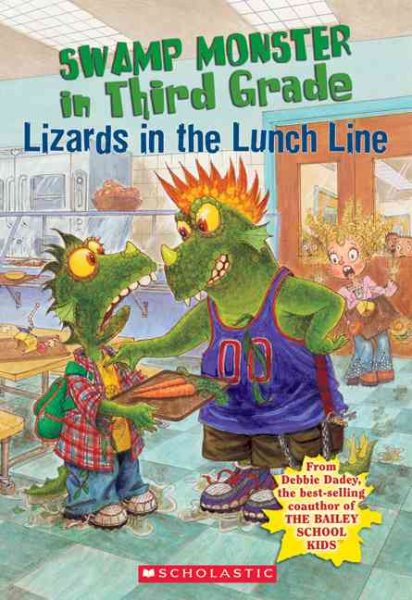 Lizards in the Lunch Line (Swamp Monster in Third Grade) (Swamp Monster in Third Grade, 2)