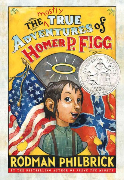 The Mostly True Adventures of Homer P. Figg (Newbery Honor Book) cover