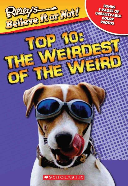 Ripley's Believe It or Not!: Top Ten: The Weirdest of the Weird