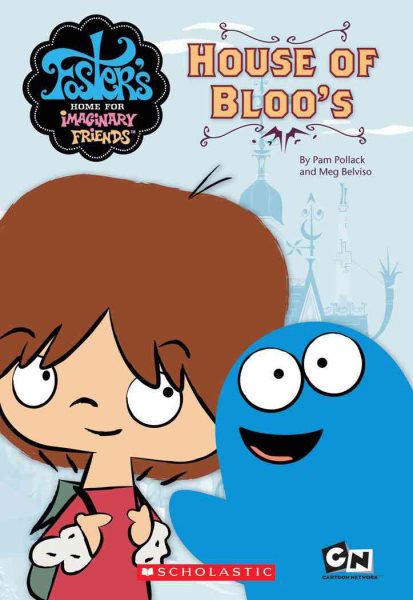 Foster's Home For Imaginary Friends House of Bloo's (Foster's Home for Imaginary Friends Junior Chapter Book) cover