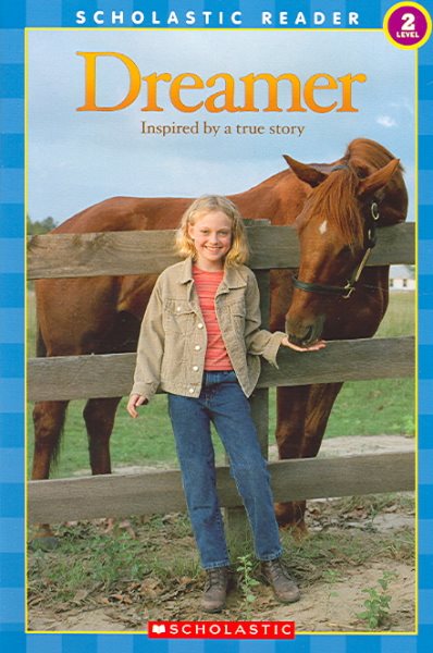 Dreamer: Inspired by a True Story (Scholastic Reader, Level 2) cover