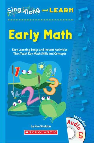 Sing Along and Learn: Early Math: Easy Learning Songs and Instant Activities That Teach Key Math Skills and Concepts