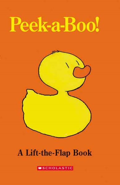Peek-a-boo!: A Lift-the-Flap Book (Lift-The-Flap Book (Scholastic))