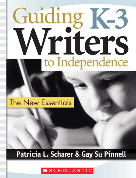 Guiding K-3 Writers to Independence: The New Essentials cover