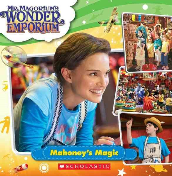 Mahoney's Magic - Mr. Magorium's Wonder Emporium cover