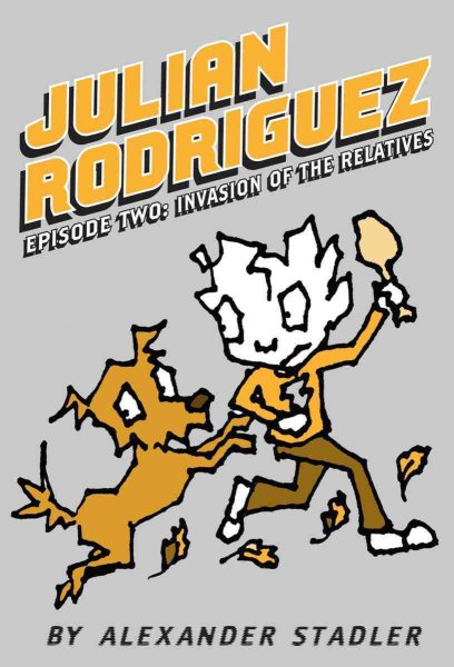 Invasion of the Relatives (Julian Rodriguez #2): Invasion of the Relatives (2) cover