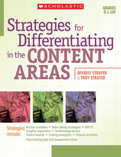 Strategies for Differentiating in the Content Areas: Easy-to-Use Strategies, Scoring Rubrics, Student Samples, and Leveling Tips to Reach and Teach Every Middle-School Student cover