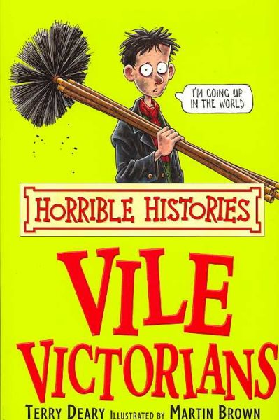The Vile Victorians (Horrible Histories) (Horrible Histories) (Horrible Histories)