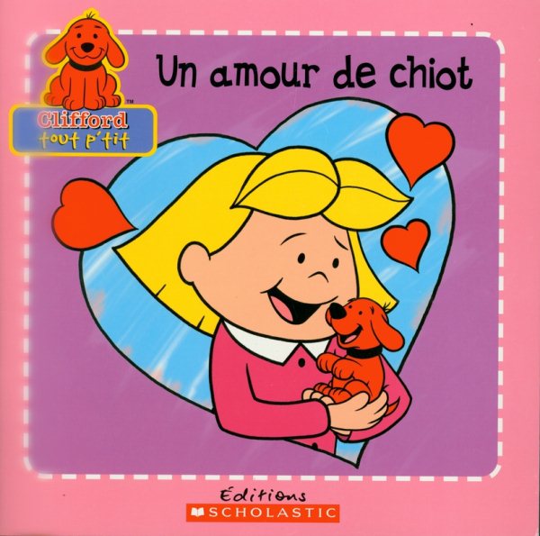 Un Amour de Chiot (Clifford Tout P'Tit) (French Edition)