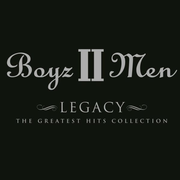Boyz II Men - Legacy: Greatest Hits Collection
