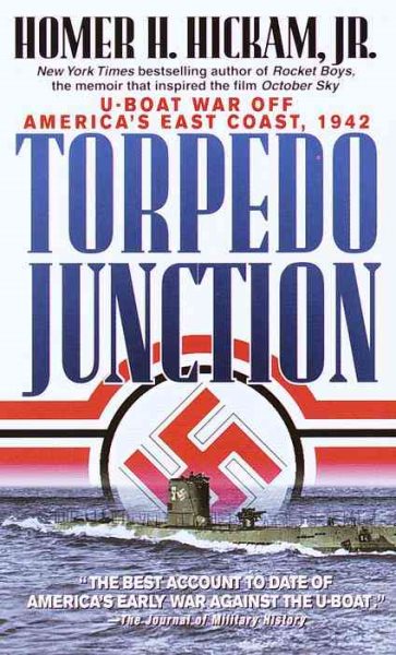 Torpedo Junction: U-Boat War Off America's East Coast, 1942 cover