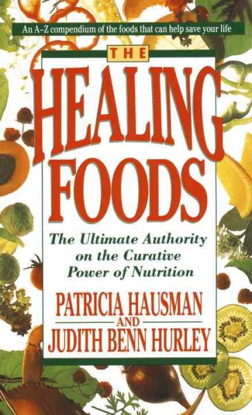 The Healing Foods: The Ultimate Authority on the Curative Power of Nutrition cover