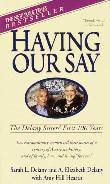 Having Our Say: The Delany Sisters' First 100 Years cover