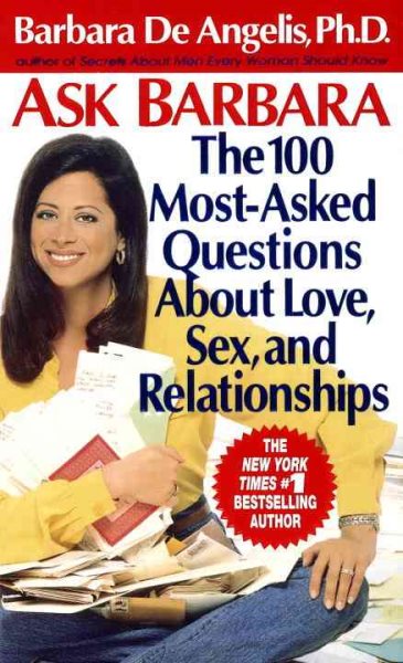 Ask Barbara: The 100 Most Asked Questions About Love, Sex, and Relationships cover