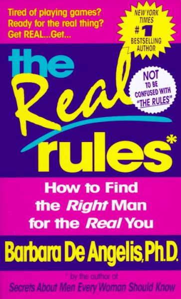 The Real Rules: How to Find the Right Man for the Real You cover