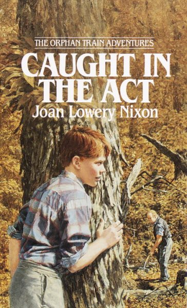Caught in the Act (Orphan Train Adventures) cover