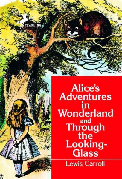 Alice's Adventures in Wonderland and Through the Looking-Glass (Dell Yearling Classic) cover