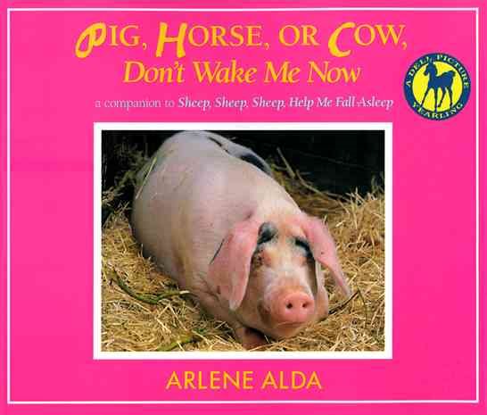 Pig, Horse, or Cow, Don't Wake Me Now