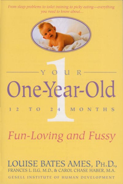 Your One-Year-Old: The Fun-Loving, Fussy 12-To 24-Month-Old cover