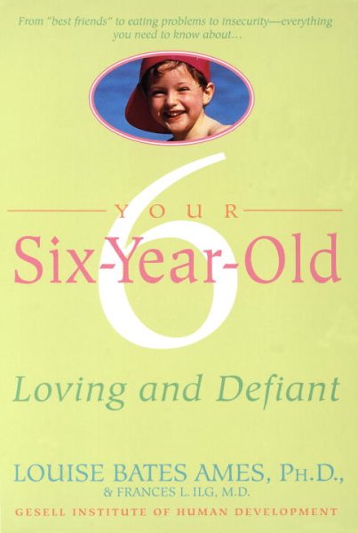 Your Six-Year-Old: Loving and Defiant cover