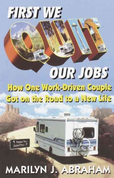 First We Quit Our Jobs: How One Work Driven Couple Got on the Road to a New Life cover