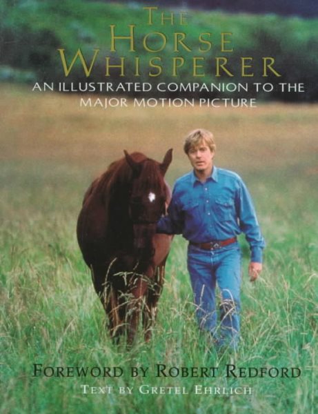 The Horse Whisperer: An Illustrated Companion to the Major Motion Picture cover
