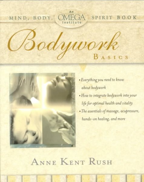 Bodywork Basics (OMEGA INSTITUTE MIND, BODY, SPIRIT)
