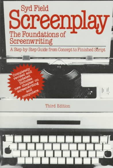 Screenplay: The Foundations of Screenwriting; A step-by-step guide from concept to finished script cover