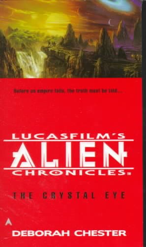 The Crystal Eye (Lucasfilm's Alien Chronicles, 3) cover