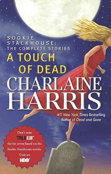 A Touch of Dead (Sookie Stackhouse: The Complete Stories) cover