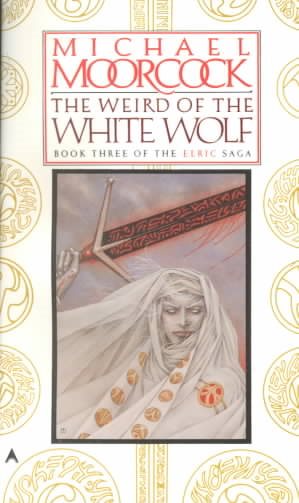 The Weird of the White Wolf (Elric Saga)