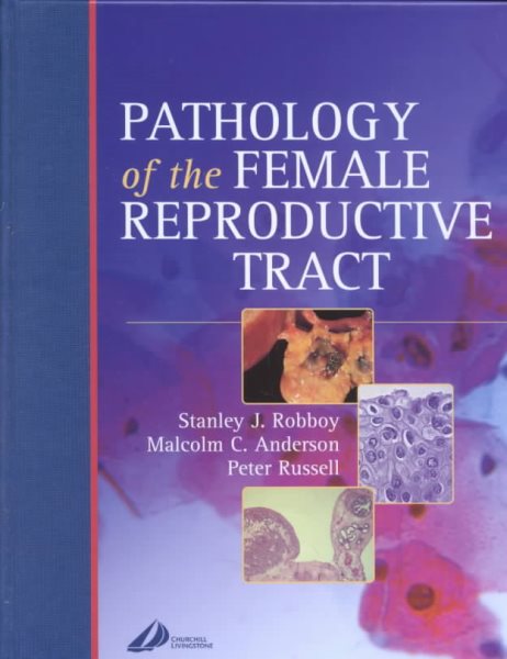 Pathology of the Female Reproductive Tract: A Volume in the Systemic Pathology Series